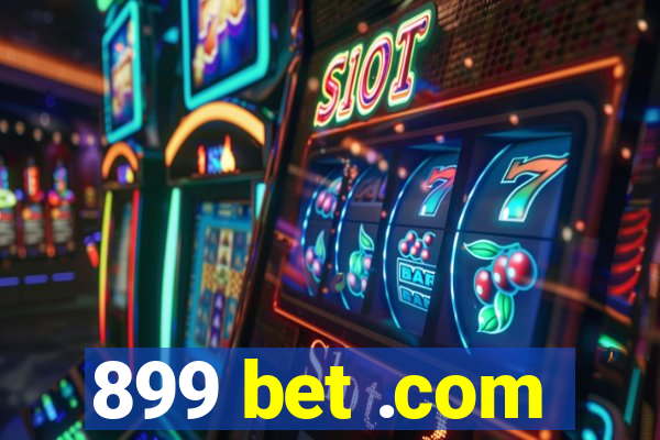 899 bet .com